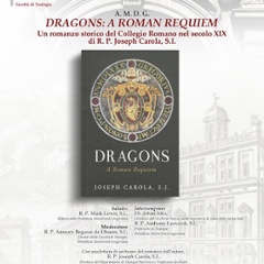 DRAGONS: A ROMAN REQUIEM&nbsp;Un romanzo storico del Collegio Romano nel secolo XIX&nbsp;di R. P. Joseph Carola, S.J.