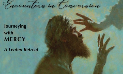 Encounters in Conversion. A Online Lenten Retreat