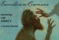 Encounters in Conversion. A Online Lenten Retreat