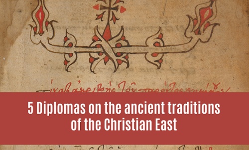 5 Diplomas on the ancient traditions of the Christian East
