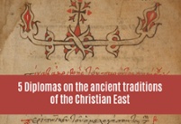 5 Diplomas on the ancient traditions of the Christian East